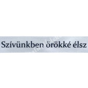 Kegyeleti szalag, Szívünkben örökké élsz, fehér, 1,5 cm