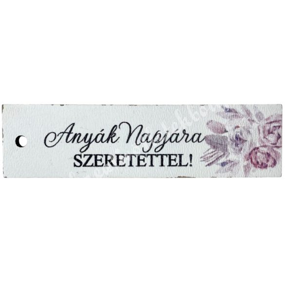 Mdf tábla, téglalap, Anyák napjára szeretettel, 7x2 cm