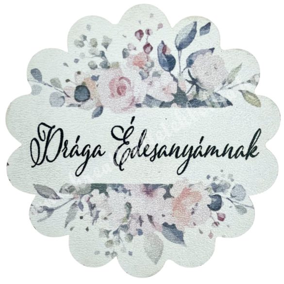 Mdf tábla, Drága Édesanyámnak, 6,5 cm
