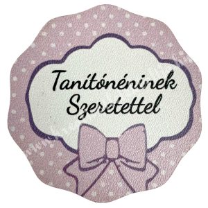 MDF tábla masnival, "Tanítónéninek szeretettel", 6,5 cm