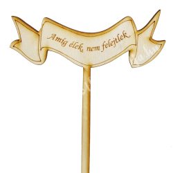   Beszúrós dísz, szalag, Amíg élek, nem felejtlek, 11,5x19,5 cm