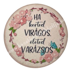 Fa tábla, kerek, “Ha kerted virágos…” felirattal, 5 cm