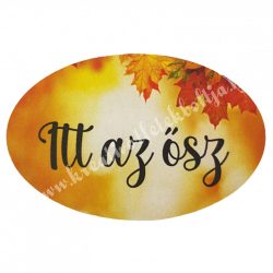   Dekor tábla, ovális "Itt az ősz" felirattal, 6x4 cm