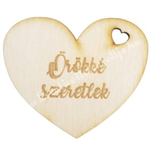 Fa szív, "Örökké szeretlek" felirattal, 8x7 cm