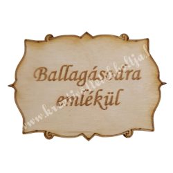 Fatábla Ballagásodra emlékül, 7x4,5 cm