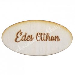   Fa tábla, ovális, "Édes otthon" felirattal, 5x2,5 cm