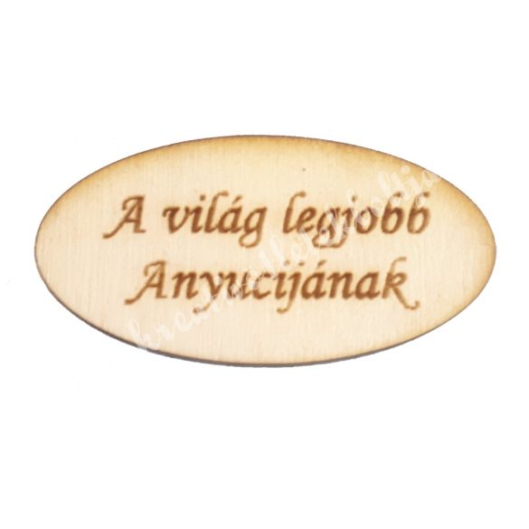 Fatábla ovális, A világ legjobb Anyucijának