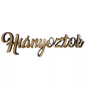 Hiányoztok felirat, 9x3 cm
