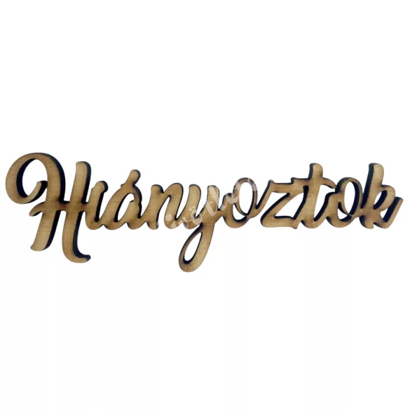 Hiányoztok felirat, 9x3 cm