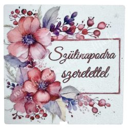 Mdf tábla, négyzet, Szülinapodra szeretettel, 6,5 cm
