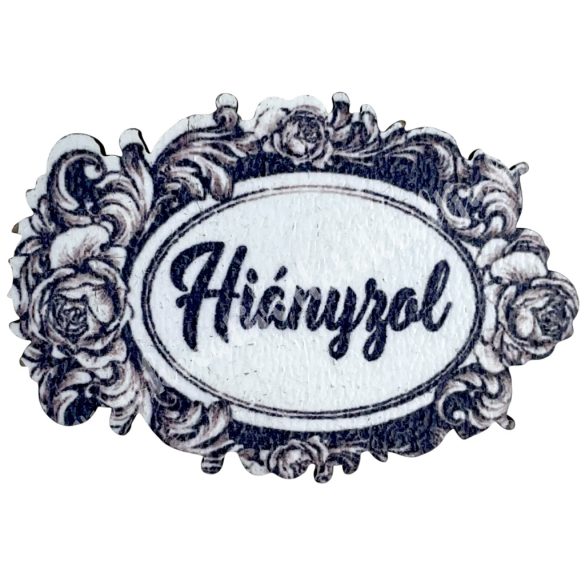 Mdf tábla, Hiányzol felirattal, 4,5x3,2 cm