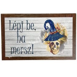 Fa tábla, téglalap, Lépj be, ha mersz! felirattal, 8x5 cm
