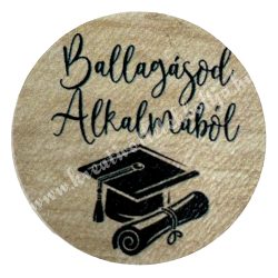 Fa tábla, kerek, "Ballagásod alkalmából", 3 cm