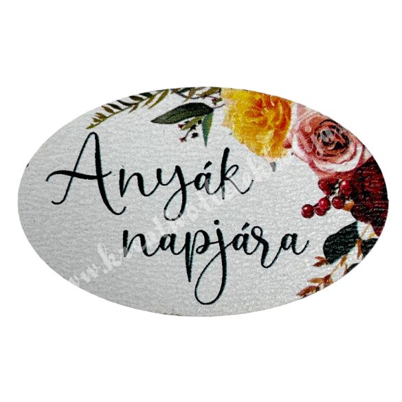 Mdf tábla, ovális, "Anyák napjára", 4x2,5 cm