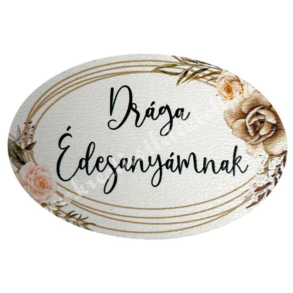Mdf tábla, ovális, "Drága Édesanyámnak", 6x4 cm