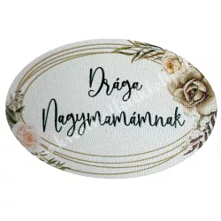   Mdf tábla, ovális, "Drága Nagymamámnak", 6x4 cm