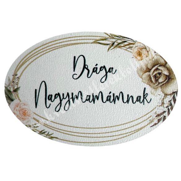 Mdf tábla, ovális, "Drága Nagymamámnak", 6x4 cm