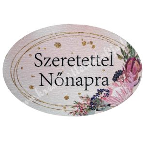 Fa tábla, ovális, Nőnapra felirattal, 6x4 cm