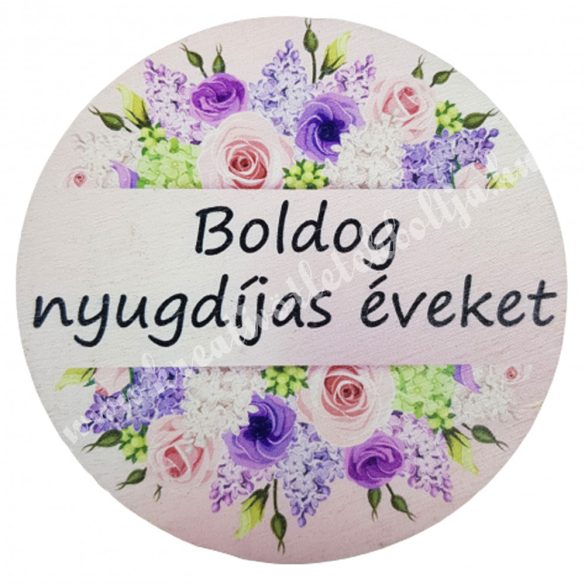 Fa tábla "Boldog nyugdíjas éveket", 7 cm