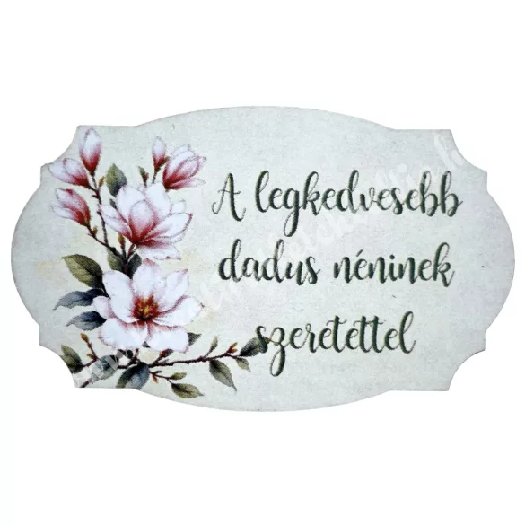 Mdf tábla, A legkedvesebb dadus néninek, 6,5x4 cm