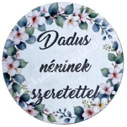 Mdf tábla, kerek, Dadus néninek szeretettel, 3,5 cm