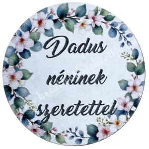 Mdf tábla, kerek, Dadus néninek szeretettel, 3,5 cm