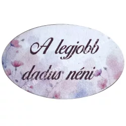 Mdf tábla, ovális, A legjobb dadus néni, 4x2,5 cm