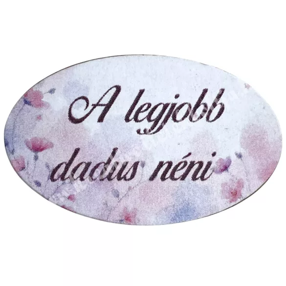 Mdf tábla, ovális, A legjobb dadus néni, 4x2,5 cm