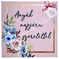 Mdf tábla, négyzet, Anyák napjára szeretettel, 5 cm