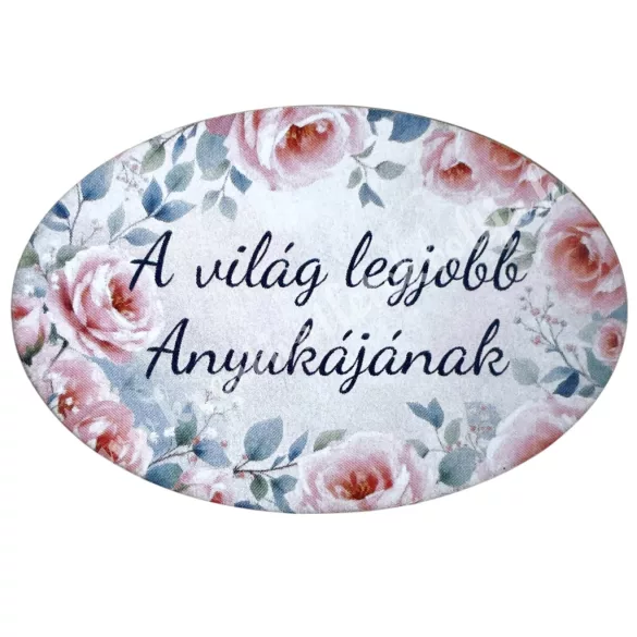 Mdf tábla, ovális, A világ legjobb Anyukájának, 6x4 cm