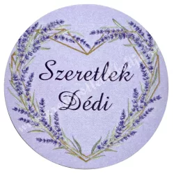 Mdf tábla, kerek, Szeretlek Dédi, 5 cm