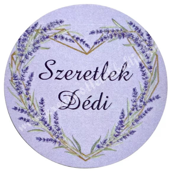 Mdf tábla, kerek, Szeretlek Dédi, 5 cm