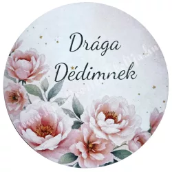 Mdf tábla, kerek, Drága Dédimnek, 7 cm