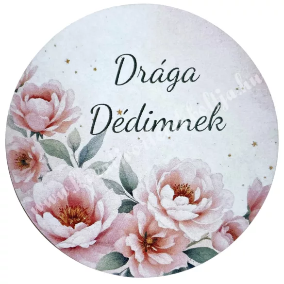 Mdf tábla, kerek, Drága Dédimnek, 7 cm