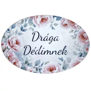 Mdf tábla, ovális, Drága Dédimnek, 6x4 cm