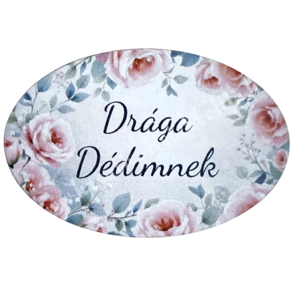 Mdf tábla, ovális, Drága Dédimnek, 6x4 cm