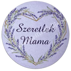 Mdf tábla, kerek, Szeretlek Mama, 5 cm