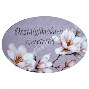 Mdf tábla, ovális, Osztályfőnöknek szeretettel, 6x4 cm