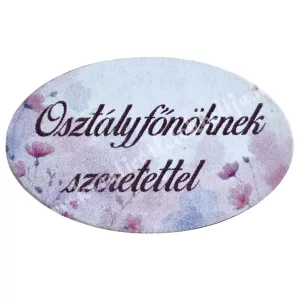 Mdf tábla, ovális, Osztályfőnöknek szeretettel, 4x2,5 cm