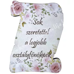 Mdf tábla, pergamen, A legjobb osztályfőnöknek, 4,5x6 cm