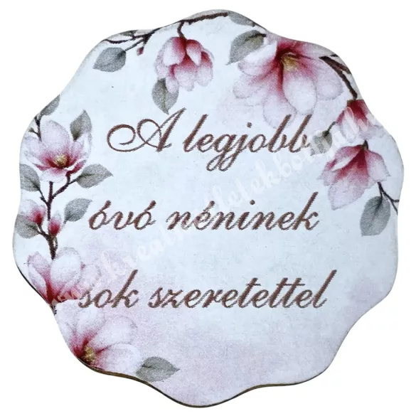 Mdf tábla, kerek, A legjobb óvó néninek, 5 cm