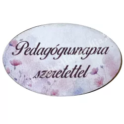 Mdf tábla, ovális, Pedagógusnapra, 4x2,5 cm