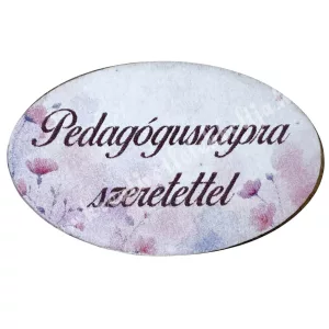 Mdf tábla, ovális, Pedagógusnapra, 4x2,5 cm