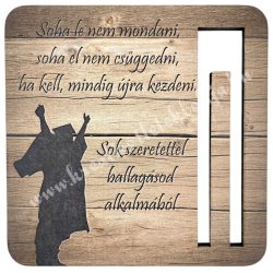 Mdf pénzátadó, Soha le nem mondani..., 8,5x8,5 cm