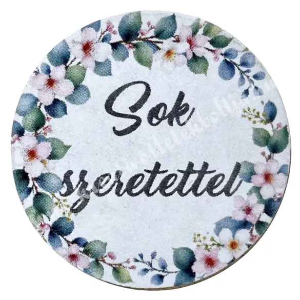 Mdf tábla, kerek, Sok szeretettel, 3,5 cm