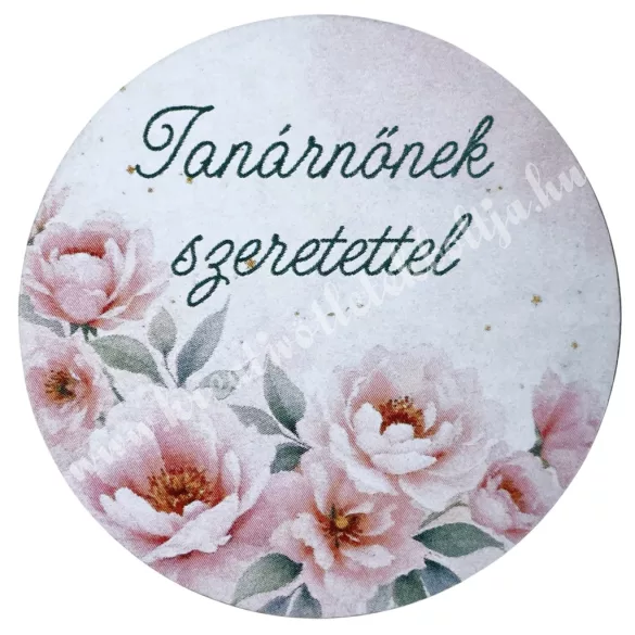 Mdf tábla, kerek, Tanárnőnek szeretettel, 5 cm