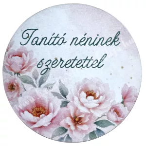 Mdf tábla, kerek, Tanító néninek szeretettel, 5 cm