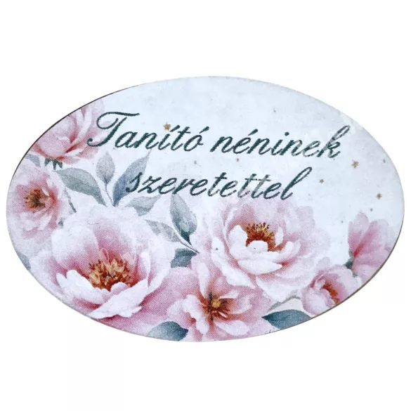 Mdf tábla, ovális, Tanító néninek szeretettel, 6x4 cm