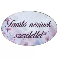 Mdf tábla, ovális, Tanító néninek szeretettel, 4x2,5 cm